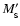 $M_{_{\rm S}}'$