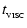 $\displaystyle t_{_{\rm VISC}}$