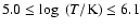 $5.0\le \log~(T/{\rm K})\le
6.1$