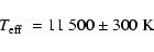 \begin{displaymath}\hbox{$T\sb{\rm eff}$ }= 11~500 \pm 300~\mbox{K}
\end{displaymath}