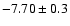 $-7.70 \pm 0.3$