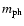 $m_{{\rm ph}}$