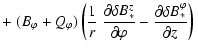$\displaystyle +
\left. ( B_\varphi + Q_\varphi ) \left( \frac{1}{r} ~
\frac{\pa...
...partial\varphi} -
\frac{\partial\delta B_*^\varphi}{\partial z} \right) \right.$