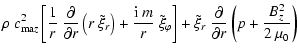 $\displaystyle \rho ~ c_{{\rm ma}z}^2 \left[
\frac{1}{r} ~ \frac{\partial}{\part...
...e{\xi}_r ~
\frac{\partial}{\partial r} \left( p + \frac{B_z^2}{2~\mu_0} \right)$