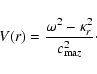 \begin{displaymath}
V(r) = \frac{\omega^2 - \kappa_r^2}{c_{{\rm ma}z}^2}\cdot
\end{displaymath}