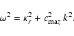 \begin{displaymath}
\omega^2 = \kappa_r^2 + c_{{\rm ma}z}^2 ~ k^2.
\end{displaymath}