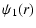 $\displaystyle \psi_1(r)$