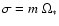 $\sigma = m~\Omega_*$