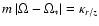 $ m~\vert \Omega -
\Omega_* \vert = \kappa_{r/z} $