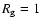 $R_{\rm g}=1$