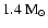 $1.4~{\rm M_\odot}$