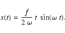 \begin{displaymath}x(t) = \frac{f}{2~\omega} ~ t ~ \sin(\omega~t).
\end{displaymath}