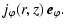 $\displaystyle j_\varphi(r,z) ~ \vec{e}_\varphi.$