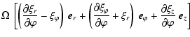 $\displaystyle \Omega ~
\left[ \left( \frac{\partial\xi_r}{\partial\varphi} - \x...
...) ~ \vec{e}_\varphi +
\frac{\partial\xi_z}{\partial\varphi} ~ \vec{e}_z \right]$