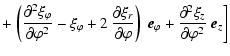 $\displaystyle +
\left. \left( \frac{\partial^2 \xi_\varphi}{\partial\varphi^2} ...
...vec{e}_\varphi +
\frac{\partial^2 \xi_z}{\partial\varphi^2} ~ \vec{e}_z \right]$