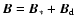 $\vec{B}=\vec{B}_*+\vec{B}_{\rm d}$