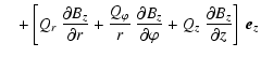 $\displaystyle \quad+ \left[ Q_r ~ \frac{\partial B_z}{\partial r} +
\frac{Q_\va...
...}{\partial \varphi} +
Q_z ~ \frac{\partial B_z}{\partial z} \right] ~ \vec{e}_z$