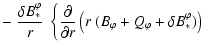 $\displaystyle -
\left. \frac{\delta B_*^\varphi}{r} ~ \left\{ \frac{\partial}{\...
...eft( r ~ ( B_\varphi + Q_\varphi + \delta B_*^\varphi )
\right) \right. \right.$