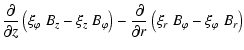 $\displaystyle \frac{\partial}{\partial z} \left( \xi_\varphi ~ B_z -
\xi_z ~ B_...
...frac{\partial}{\partial r} \left( \xi_r ~ B_\varphi - \xi_\varphi ~ B_r \right)$