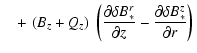 $\displaystyle \quad+
\left. (B_z + Q_z) ~ \left( \frac{\partial\delta B_*^r}{\partial z} -
\frac{\partial\delta B_*^z}{\partial r} \right) \right.$