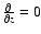 $\frac{\partial}{\partial z}
= 0$
