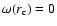 $\omega(r_{\rm c})=0$