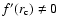 $f'(r_{\rm c})\ne0$