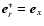 $\vec{e}_r^* =\vec{e}_x$