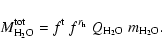 \begin{displaymath}%
M_{{\rm H_2O}}^{{\rm tot}} = f^{\rm t}~f^{r_{\rm h}} ~ Q_{{\rm H_2O}} ~ m_{{\rm H_2O}}.
\end{displaymath}
