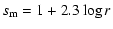 $\displaystyle s_{\rm m} = 1+2.3 \log r$