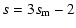 $\displaystyle s = 3 s_{\rm m} - 2$