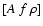 $[A ~ f ~ \rho]$
