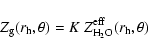 \begin{displaymath}%
Z_{\rm g}(r_{\rm h} , \theta) = K ~ Z_{{\rm H_2O}}^{{\rm eff}}(r_{\rm h} , \theta)
\end{displaymath}