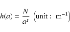 \begin{displaymath}%
h(a) = \frac{N}{a^s} \; \left({\rm unit:\; m}^{-1}\right)
\end{displaymath}