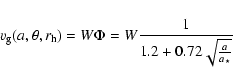 \begin{displaymath}%
v_{\rm g}(a,\theta,r_{\rm h}) = W \Phi = W \frac{1}{1.2 + 0.72 \sqrt{\frac{a}{a_{\star}}}}
\end{displaymath}