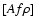 $[A f \rho]$
