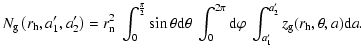 $\displaystyle %
N_{\rm g}\left(r_{\rm h},a'_1,a'_2\right) = r_{\rm n}^2 ~ \int_...
...i}{\rm d}\varphi ~
\int_{a'_1}^{a'_2} z_{\rm g}(r_{\rm h}, \theta, a) {\rm d}a.$
