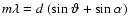 $m\lambda = d~(\rm {sin}~\vartheta + \rm {sin}~\alpha)$