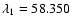 $\lambda_1 = 58.350$