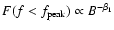 $F(f <
f_{\rm peak}) \propto B^{-\beta_1}$