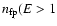 $n_{\rm fp}(E>1$