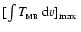 $[ \int T_{\scriptscriptstyle{\rm MB}} \; {\rm d}v ]_{\rm max}~$