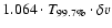 $1.064 \cdot T_{99.7\%} \cdot \delta v$