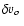 $\delta v_o ~$