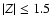 $\vert Z \vert \le 1.5$