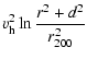 $\displaystyle v^2_{\rm h}\ln{\frac{r^2+d^2}{r^2_{200}}}$