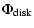$\displaystyle \Phi_{\rm disk}$