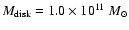 $M_{\rm disk}=1.0\times 10^{11}~M_{\odot}$