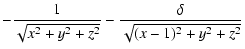 $\displaystyle -\frac{1}{\sqrt{x^2+y^2+z^2}}-\frac{\delta}{\sqrt{(x-1)^2+y^2+z^2}}$