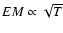 $EM \propto \sqrt{T}$